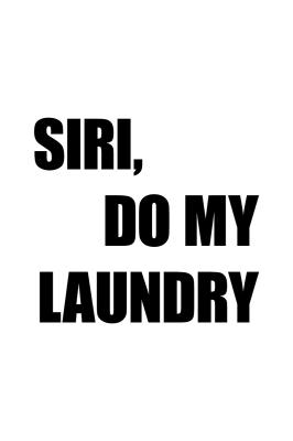 Poster Zwart wit citaat Siri do my laundry