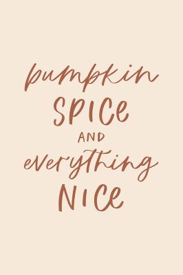 Poster Typografie op lichtbeige achtergrond pumpkin spice and everything nice