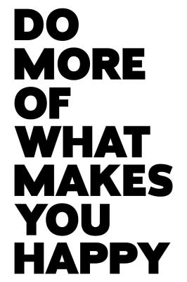 Poster Spreuk Do more of what makes you happy