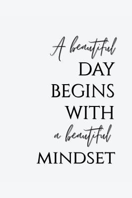 Poster Motiverende citaat A beautiful day begins with a beautiful mindset