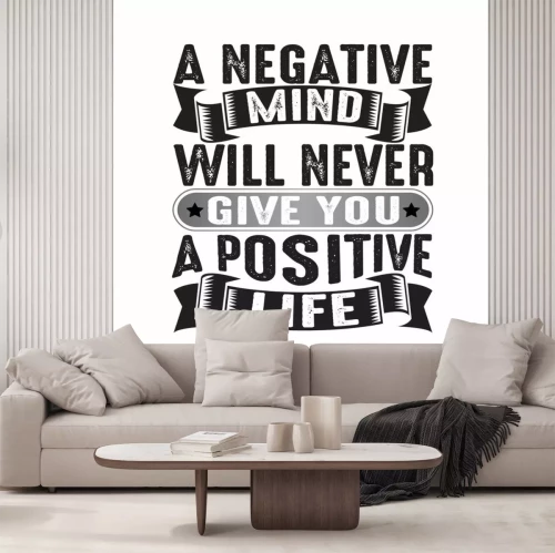 Sticker A negative mind will never give you a positive, good for print
