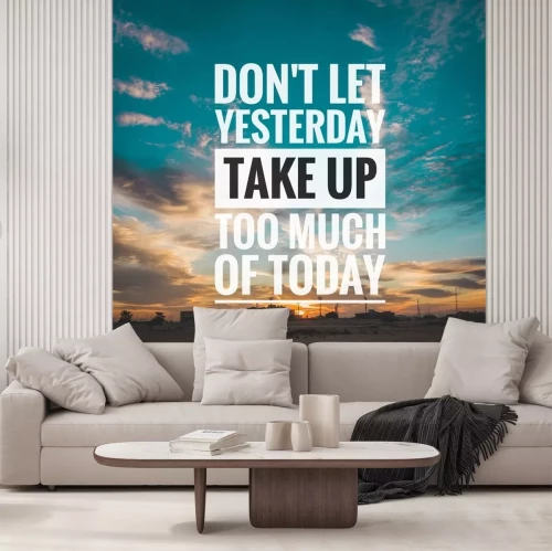 Sticker Motivational and inspirational quote - Don't let yesterday take up too much of today.