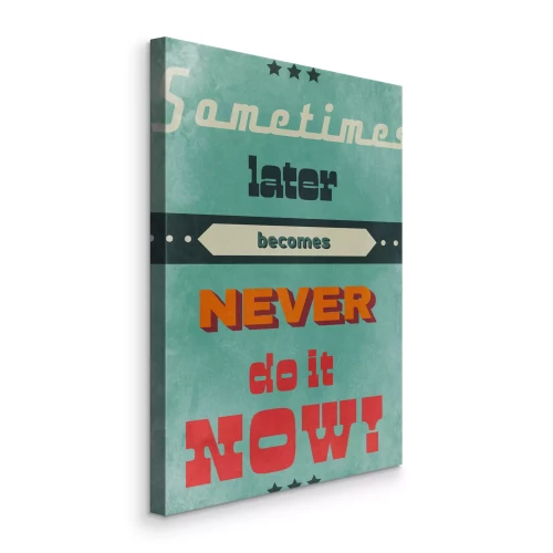 Canvas Decoratieve inscriptie "Nooit uitstellen"