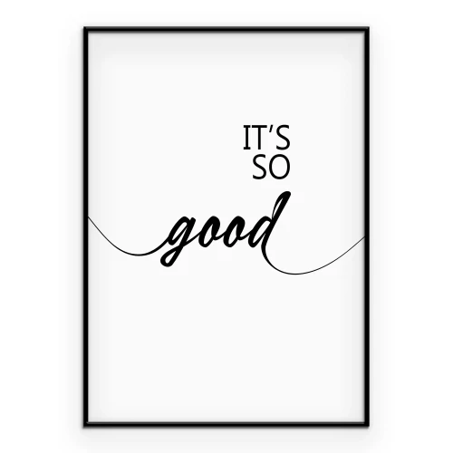 Poster Minimalistische tekst, het is zo goed