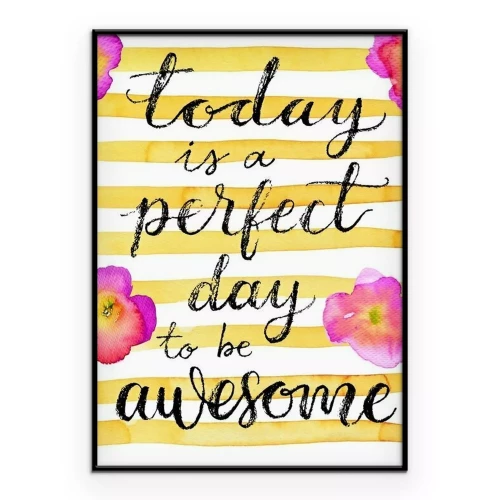 Poster Vandaag is de perfecte dag om geweldig te zijn! (tekst met bloemenmotief)